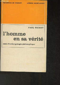 "L'Homme en sa vérité- Essai d'anthropologie philosophique (Collection ""Présence et pensée"")"
