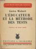 "L'éducateur et la méthode des tests (Collection ""A la découverte de l'enfant"")". Mialaret Gaston
