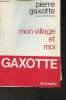 Mon village et moi. Gaxotte Pierre