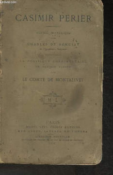 Casimir Perier- notice historique- La politique conservatrice de Casimir Perier. De Rémusat Charles, Comte de Montalivet