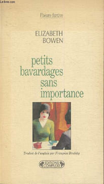 "Petits bavardages sans importance (Collection ""L'heure furtive"")". Bowen Elizabeth