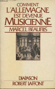 "Comment l'Allemagne est devenue musicienne (Collection ""Diapason"")". Beaufils Marcel