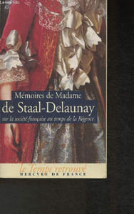 Mémoires de Madame De Staal-Delaunay sur la société française au temps de la Régence