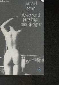 Dossier secret - Pierre-Louÿs- Marie de Regnier