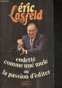 Endetté comme une mule ou la passion d'éditer