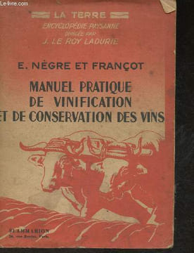 "Manuel pratique de vinification et de conservation des vins (Collection ""La terre."")". Nègre Edouard, Françot Paul