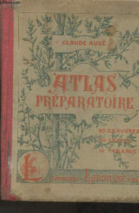 Atlas préparatoire- Leçons, lectures, questionnaires et devoirs, exercices d'élocution