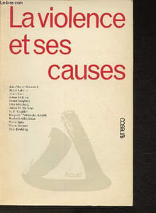 "La violence et ses causes (Collection ""Actuel"")"