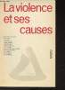 "La violence et ses causes (Collection ""Actuel"")". Laborit Henri, Joxe Alain, Spitz Pierre, Mertens P