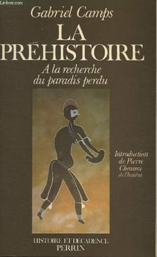 "La préhistoire, à la recherche du paradis perdu (Collection ""Histoire et décadence"")". Camps Gabriel
