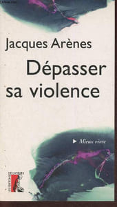 Dépasser sa violence
