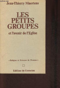 "Les petits groupes et l'avenir de l'Eglise (Collection ""Religion et Sciences de l'homme"")"