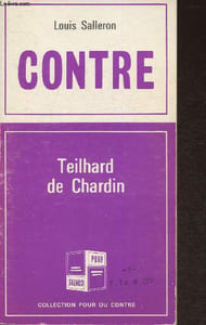 "Contre/pour Teilhard de Chardin/ Double ouvrage (Collection ""Pour ou contre"")"