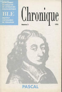 Chronique n°3 1995- Supplément au BLE- Sommaire: Le pari de Pascal par Dartigues André- Un pascal d'outre-Rhin par Denis Yves- Spiritualité de Pascal par Pasqua Hervé- Pascal et la Bible par Marchadour- Croire, un soir, à la chandelle par Busato Daniel- e
