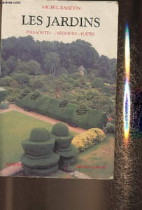 "Les jardins- Paysagistes, jardiniers, poètes (Collection ""Bouquins"")"