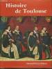 "Histoire de Toulouse (Collection ""Univers de la France et des pays francophones"")". Wolff Philippe (Sous la direction de)