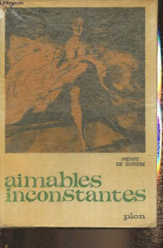Aimables inconstantes. De Gorsse Pierre
