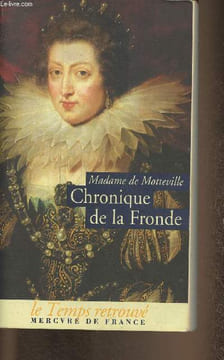 Chronique de la Fronde. Madame de Motteville