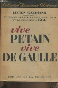 "Vive Pétain, Vive De Gaulle (Collection ""Documents politiques""n°1)"
