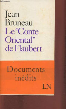 "Le ""Conte Oriental"" de Flaubert- Documents inédits (Collection ""les lettres nouvelles"")". Bruneau Jean