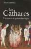Les Cathares- Vie et morts de parfaits hérétiques. O'Shea Stephen