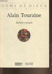 "Barbarie et Progrès (""L'intégrale des entretiens ""noms des Dieux"" d'Edmond Blattchen"")"