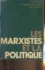 "Les marxistes et la politique (Collection ""Thémis"")". Chatelet François, Vincent Jean-Marie, etc
