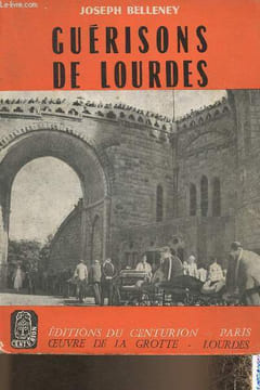 "Guérisons de Lourdes (Collection ""Le poids du jour"")". Chanoine Belleney Joseph