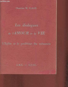 Les dialogues de l'amour et la vie- L'Eglise et le problème des naissances. Chanoine Garail M.