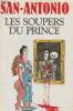 Les soupers du Prince- Romam feuilletonant. San-Antonio
