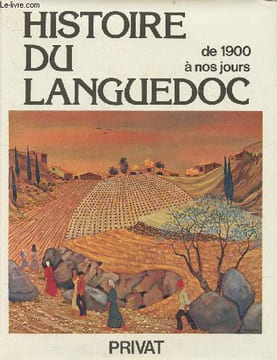 "Histoire du Languedoc de 1900 à nos jours (Collection ""Le passé présent"")". Cholvy Gérard (Sous la direction de)