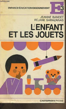 "L'enfant et les jouets (Collection ""E3"")". Bandet Jeanne, Sarazanas Réjane