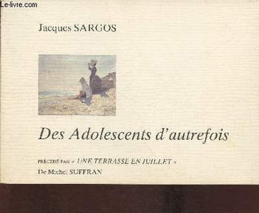 Des adolescents d'autrefois- précédé par Une terrasse en Juillet par Michel Suffran