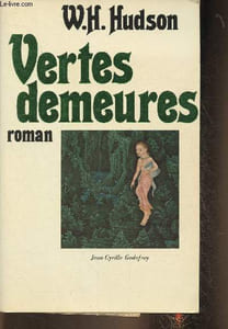Vertes demeures (green mansions)