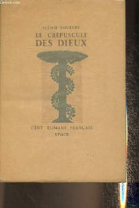 "Le crépuscule des Dieux (Collection ""Cent romans français"")"