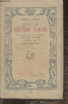 Pour une grande cause, en prison et en liberté aec Léon Daudet-Exemplaire n°1436/5000.. Delest Joseph