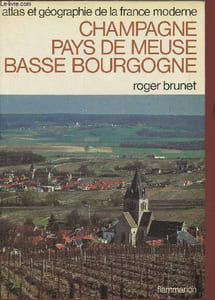 "Atlas et géographie de la France Moderne de Champagne, Pays de Meuse, Basse Bourgogne (Collection ""Portrait de le France Moderne/Atlas et géographie de la France moderne"")"