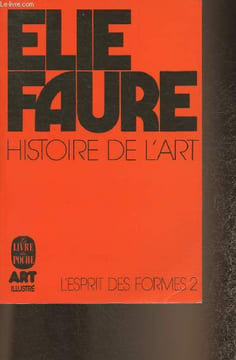 Histoire de l'art- L'esprit des formes Tome II. Faure Elie