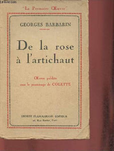"De la rose à l'artichaut- Oeuvre publiée sous le parrainage de Colette (Collection ""La première oeuvre"")"