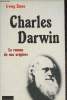 Charles Darwin- Le roman de nos origines. Stone Irving