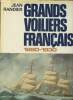 Grand voiliers Français 1880-1930- Construction ,gréement, manoeuvre, vie à bord. Randier Jean
