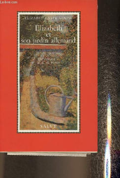 Elizabeth et son jardin allemand précédé de Souvenirs de Nassenheide. Von Arnim Elizabeth, Forster E.M.