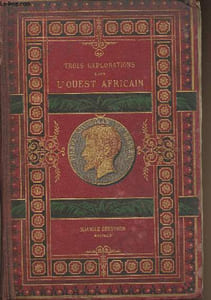 Conférences et lettres de p. Savorgnan de Brazza sur ses trois explorations dans l 'ouest africain de 1875 à 1886