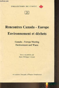 Rencontres Canada- Europe, Environnement et déchets (Collection de l'AFEC n°3)