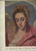 La peinture espagnole- Des fresques romanes au Greco+ De Velasquez à Picasso. Lassaigne