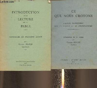 Introduction à la lecture de la Bible- Catéchisme de 1ère année- Ce que nous croyons, simples entretiens sur l'évangile et le christianisme, Catéchisme de 2ème année (en 2 volumes)