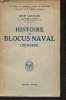Histoire du Blocus Naval (1914-1918)- Collection de mémoires, études et documents pour servir à l'Histoire de la Guerre Mondiale.. Guichard Louis