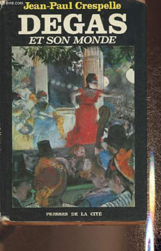 Degas et son monde. Crespelle Jean-Paul