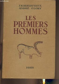 Les premiers Hommes- Précis d'Anthropologie préhistorique. Bergounioux F.-M., Glory André