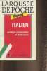 "Italien - Guide de conversation et dictionnaire (Collection ""Larousse de poche, voyages"")". Collectif